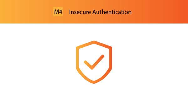 M4 – Insecure Authentication