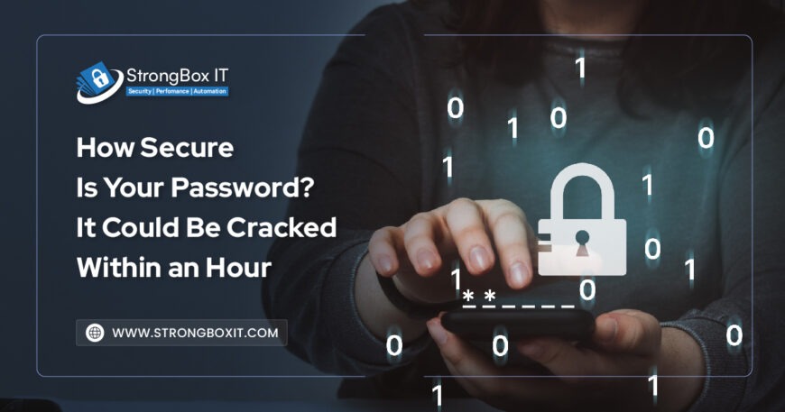 How Secure Is Your Password It Could Be Cracked Within an Hour