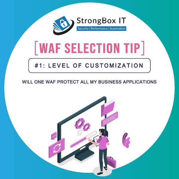 WAF Selection Tip 1 - Level of cusomisation